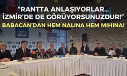 Babacan’dan hem nalına hem mıhına! “Rantta anlaşıyorlar… İzmir’de de görüyorsunuzdur!”