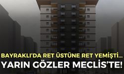 Bayraklı’da ret üstüne ret yiyen proje bir kez daha görüşülecek!