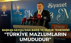 AK Parti İzmir İl Başkanı Bilal Saygılı’dan barış ve huzur temennisi!