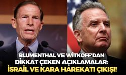 Blumenthal ve Witkoff'dan dikkat çeken açıklamalar: İsrail ve kara harekatı çıkışı!