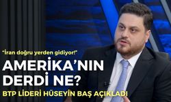 BTP Lideri Hüseyin Baş 'İran doğru yerden gidiyor' dedi ve açıkladı: Amerika’nın derdi ne?