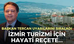Bülent Tercan’dan İzmir’e turizm reçetesi!