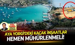 “Büyükşehir ve Çeşme Belediyeleri Aya Yorgi’deki kaçak inşaatları hemen mühürlemeli!”