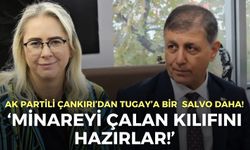 AK Partili Çankırı’dan Tugay’a bir salvo daha! “Minareyi çalan kılıfını hazırlar!”