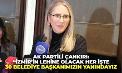 AK Partili Çankırı, “İzmir’in lehine olacak her işte 30 belediye başkanımızın yanındayız”