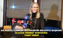 AK Partili Çankırı Büyükşehir adaylığı konusunda konuştu !