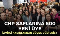 İzmirli kadınlardan gövde gösterisi! CHP saflarına 500 yeni üye