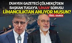 Duayen gazeteci Çölmekçi’den Başkan Tugay’a ‘Liman’ sorusu: Limancılıktan anlıyor musun?
