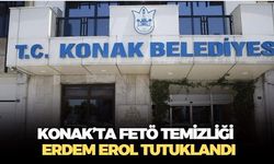Konak Belediyesi'nde FETÖ temizliği! Eski başkan yardımcısı Erdem Erol tutuklandı