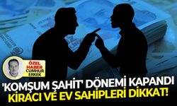 'Komşum şahit' dönemi kapandı.. Kiracı ve ev sahipleri dikkat!