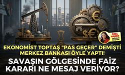 Toptaş "Pas geçer" demişti, Merkez Bankası öyle yaptı! Savaşın gölgesinde faiz kararı mesaj veriyor?