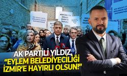 AK Partili Yıldız, “Eylem belediyeciliği İzmir’e hayırlı olsun!”