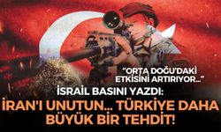 İsrail basını yazdı: ''İran'ı unutun... Türkiye daha büyük bir tehdit''