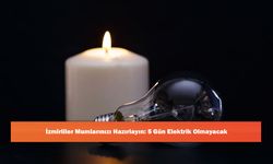 İzmirliler Mumlarınızı Hazırlayın: 5 Gün Elektrik Olmayacak
