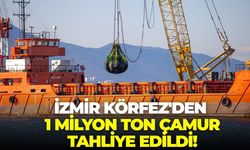 İzmir Körfez'den 1 Milyon ton çamur tahliye edildi!