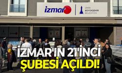 İzmir Çiğli'de İZMAR'ın 21'inci şubesi açıldı!