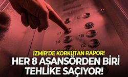 İzmir’de korkutan rapor: Her 8 asansörden 1’i tehlike saçıyor!
