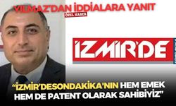 Yılmaz’dan belgeli yanıt: İzmir’de Son Dakika’nın hem emek hem de patent olarak sahibiyiz