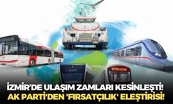İzmir’de ulaşım zamları kesinleşti!   AK Parti'den 'fırsatçılık' eleştirisi!