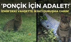 İzmir’deki vahşette ikinci duruşma yarın! Ponçik için adalet isteniyor!