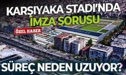 Karşıyaka Stadı’nda imza sorusu: Süreç neden uzuyor?