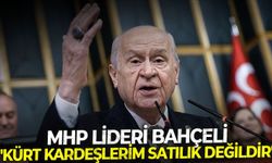 MHP lideri Bahçeli: "Kürt kardeşlerim satılık değildir"