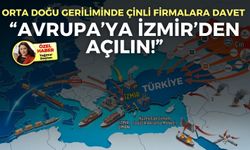 Orta Doğu geriliminde Çinli firmalara Türkiye daveti: Avrupa’ya İzmir’den açılın!