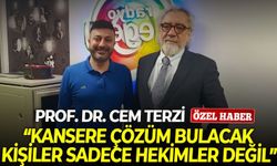 Prof. Dr. Cem Terzi’den dikkat çeken açıklamalar: “Kansere çözüm bulacak kişiler sadece hekimler değil”