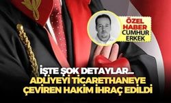 İşte şok detaylar... Adliyeyi 'Ticarethane' ye çeviren hakim ihraç edildi