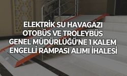ELEKTRİK SU HAVAGAZI OTOBÜS VE TROLEYBÜS GENEL MÜDÜRLÜĞÜ'NE 1 KALEM ENGELLİ RAMPASI ALIMI İHALESİ