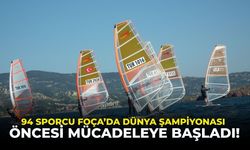 94 Sporcu Foça’da Dünya Şampiyonası öncesi mücadeleye başladı!