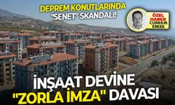 İnşaat devine "Zorla İmza" davası Deprem Konutlarında "Senet" Skandalı!