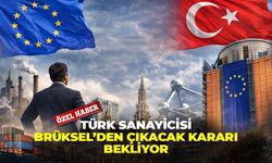 Made in EU taslağında sona gelindi: Türk sanayicisi Brüksel’den çıkacak kararı bekliyor!