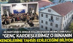 AK Partili İçelli: "Genç kardeşlerimiz o binanın kendilerine tahsis edileceğini biliyor"