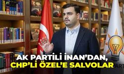 AK Partili İnan'dan, CHP'li Özel'e dış politika salvosu: "Siyasi bir ahlaksızlık"