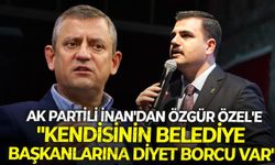 AK Partili İnan'dan Özgür Özel'e: "Kendisinin belediye başkanlarına diyet borcu var"