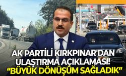 AK Partili Kırkpınar'dan ulaştırma açıklaması!