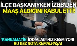 'Bankamatik' iddiaları hız kesmiyor! İlçe başkanıyken İzBB’den maaş aldığını kabul etti!