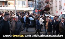 Başkan Ömer Eşki dahil 4 kişi adliyeye sevk edildi!