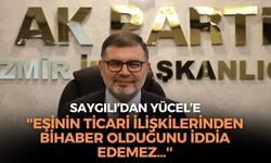 Bilal Saygılı'dan Deniz Yücel'e: ''Eşinin ticari ilişkilerinden bihaber olduğunu iddia edemez''