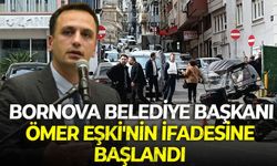Bornova Belediye Başkanı Ömer Eşki'nin ifadesine başlandı! 'Uşak' operasyonunda yeni gelişme!