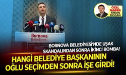 Bornova Belediyesi'nde hangi Belediye Başkanının oğlu işe başladı !