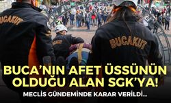 Buca’nın afet üssünün olduğu alan SGK’ya!