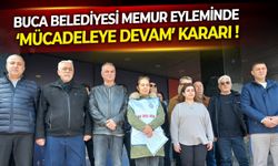 Buca Belediyesi memur eyleminde ‘mücadeleye devam’ kararı !