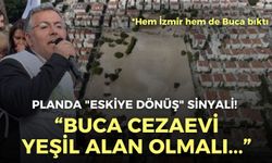 Buca Cezaevi planında "eskiye dönüş" sinyali! Platform Başkanı’ndan ‘yeşil alan’ çağrısı!