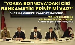 Buca Meclisi’nde gündem faaliyet raporu: Yoksa Bornova’daki gibi bankamatikleriniz mi var?