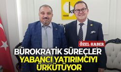 Bürokratik süreçler yabancı yatırımcıyı ürkütüyor