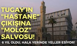 Tugay’ın "hastane" çıkışına "moloz" salvosu! 6 yıl oldu, hala yerinde yeller esiyor!