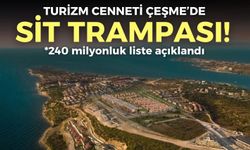 Turizm cennetinde sit trampası! 240 milyonluk liste açıklandı