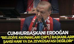Cumhurbaşkanı Erdoğan: "Belediye kaynakları CHP'li başkanlarının şahsi hanı ya da zevküsafası değildir"